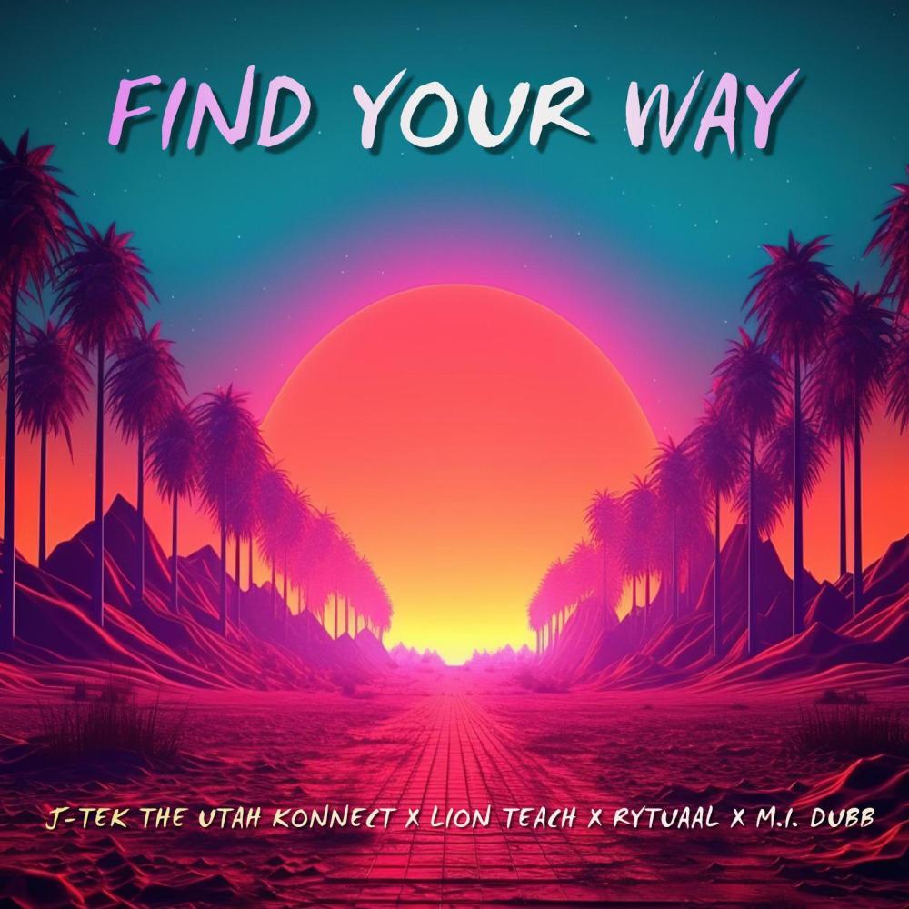 Find Your Way (feat. M.I. Dubb, Rytuaal & Lion Teach|Explicit)