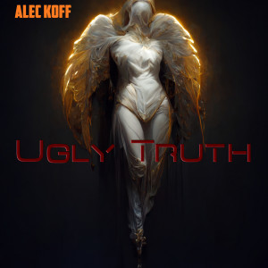 收聽Alec Koff的Ugly Truth歌詞歌曲