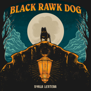 收聽Black Rawk Dog的Nyala Lentera歌詞歌曲
