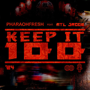 收听PharaohFresh的Keep It 100 (Explicit)歌词歌曲