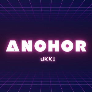 Dengarkan lagu Anchor nyanyian Ukki dengan lirik