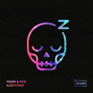 ดาวน์โหลดและฟังเพลง Sleepyhead พร้อมเนื้อเพลงจาก Young & Sick