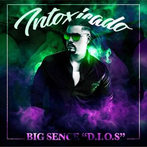 ดาวน์โหลดและฟังเพลง Intoxicado พร้อมเนื้อเพลงจาก Big Sence