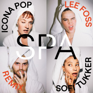 ดาวน์โหลดและฟังเพลง Spa (Lee Foss Remix) พร้อมเนื้อเพลงจาก Icona Pop