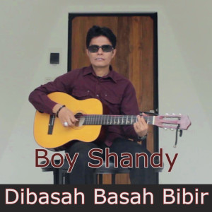 Dengarkan Dibasah Basah Bibir lagu dari Boy Shandy dengan lirik