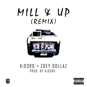 ดาวน์โหลดและฟังเพลง Mill & Up (Remix) (Explicit) (Remix|Explicit) พร้อมเนื้อเพลงจาก Kid3rd