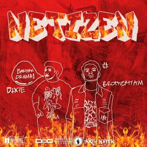 Dixie的專輯Netizen (feat. Brotherham) (Explicit)