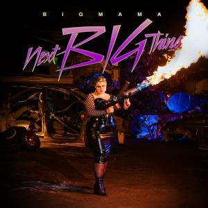 BIGMAMA的專輯Next Big Thing (Explicit)