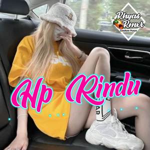 Rhyas Rmxr的专辑HP RINDU Antara Nagi Mo Malaysia