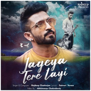 Album Jageya Tere Layi from Rajdeep Chatterjee