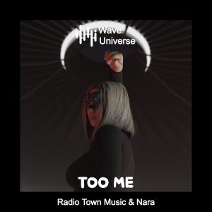 Listen to Too Me song with lyrics from Radio Town Music