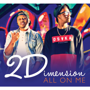 ดาวน์โหลดและฟังเพลง All on Me (Explicit) พร้อมเนื้อเพลงจาก 2Dimension