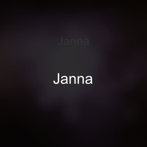 Listen to Janna (Explicit) song with lyrics from Janna
