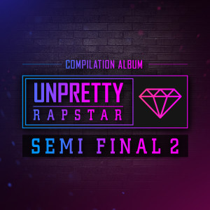 อัลบัม Unpretty Rapstar SEMI FINAL 2 ศิลปิน 언프리티 랩스타