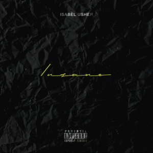 Listen to Insane (Explicit) song with lyrics from Isabèl Usher