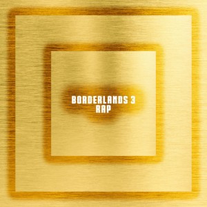 ดาวน์โหลดและฟังเพลง Borderlands 3 Rap (Explicit) พร้อมเนื้อเพลงจาก GBJ Advance