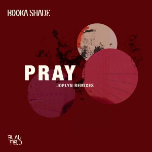Listen to Pray (Joplyn Remix) song with lyrics from Booka Shade