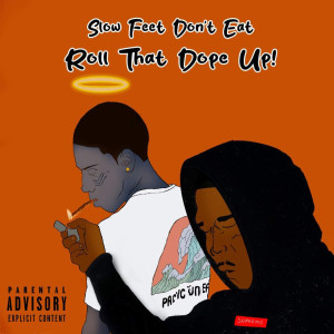 Album Slow Feet Don’t Eat Roll That ** up! (Explicit) from Str8 Drop Lou