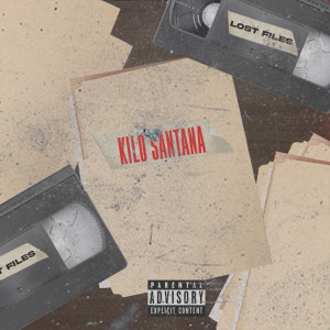Kilo Santana的專輯Lost Files (Explicit)