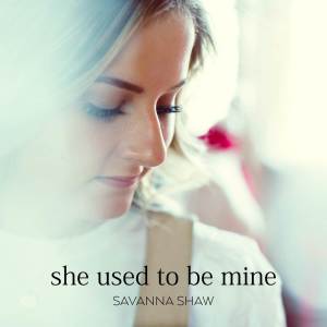 Sara Bareilles的專輯She Used to Be Mine (Savanna's Solo Version)