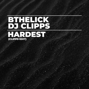 BtheLick的專輯Hardest (Clipps Edit)