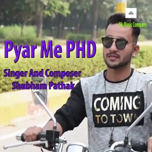 收聽Shubham Pathak的Pyar Me Phd歌詞歌曲