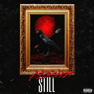 Album Still (Explicit) oleh Big Shot