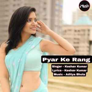 Album Pyar Ke Rang from Keshav Kumar