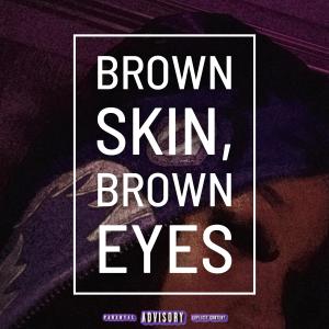 J4 Krazy的專輯Brown Skin, Brown Eyes (Explicit)