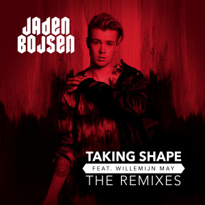 อัลบัม Taking Shape (feat. Willemijn May) [The Remixes] ศิลปิน Jaden Bojsen