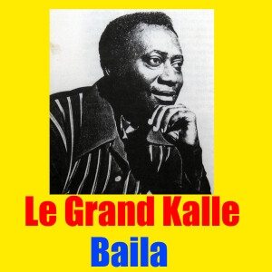 ดาวน์โหลดและฟังเพลง Baila พร้อมเนื้อเพลงจาก Le Grand Kallé