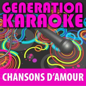 Generation Karaoke的專輯Chansons D'Amour (Karaoke)