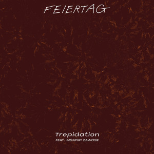 ดาวน์โหลดและฟังเพลง Trepidation (Club Edit) พร้อมเนื้อเพลงจาก Feiertag