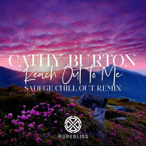 收聽Cathy Burton的Reach Out To Me (Sadege Chill Out Remix)歌詞歌曲