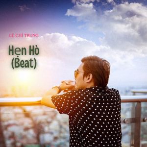 Album Hẹn Hò (Beat) from Lê Chí Trung