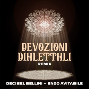 Decibel Bellini的專輯Devozioni Dialettali (Remix)
