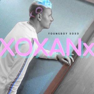 Listen to Xoxanx song with lyrics from YoungBoy Xoxo