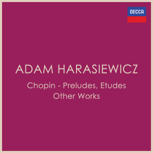 Adam Harasiewicz的專輯Chopin - Preludes, Etudes, Other Works