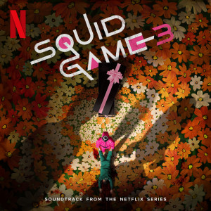 อัลบัม Squid Game 3 (Soundtrack from the Netflix Series) ศิลปิน Jung Jae Il