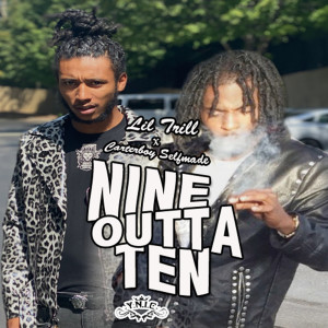 收听Lil trill的Nine Outta Ten (Explicit)歌词歌曲