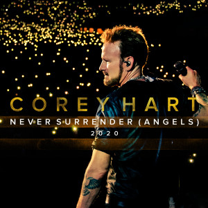 ดาวน์โหลดและฟังเพลง Never Surrender (Angels 2020) พร้อมเนื้อเพลงจาก Corey Hart