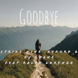 ดาวน์โหลดและฟังเพลง Good Bye (feat. Ralph Lorenzo) พร้อมเนื้อเพลงจาก Strike Nine