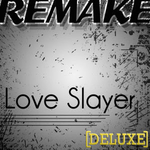 ดาวน์โหลดและฟังเพลง Love Slayer (Joe Jonas Remake) พร้อมเนื้อเพลงจาก The Supreme Team
