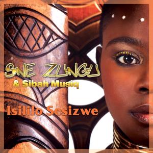 收聽Sné Zungu的Isililo Sesizwe(feat. Sibah Musiq)歌詞歌曲