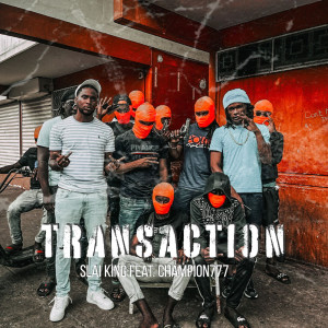 Listen to Transaction (Explicit) song with lyrics from Slai-King