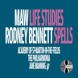 อัลบัม Nicholas Maw: Life Studies - Richard Rodney Bennett: Spells ศิลปิน Neville Marriner