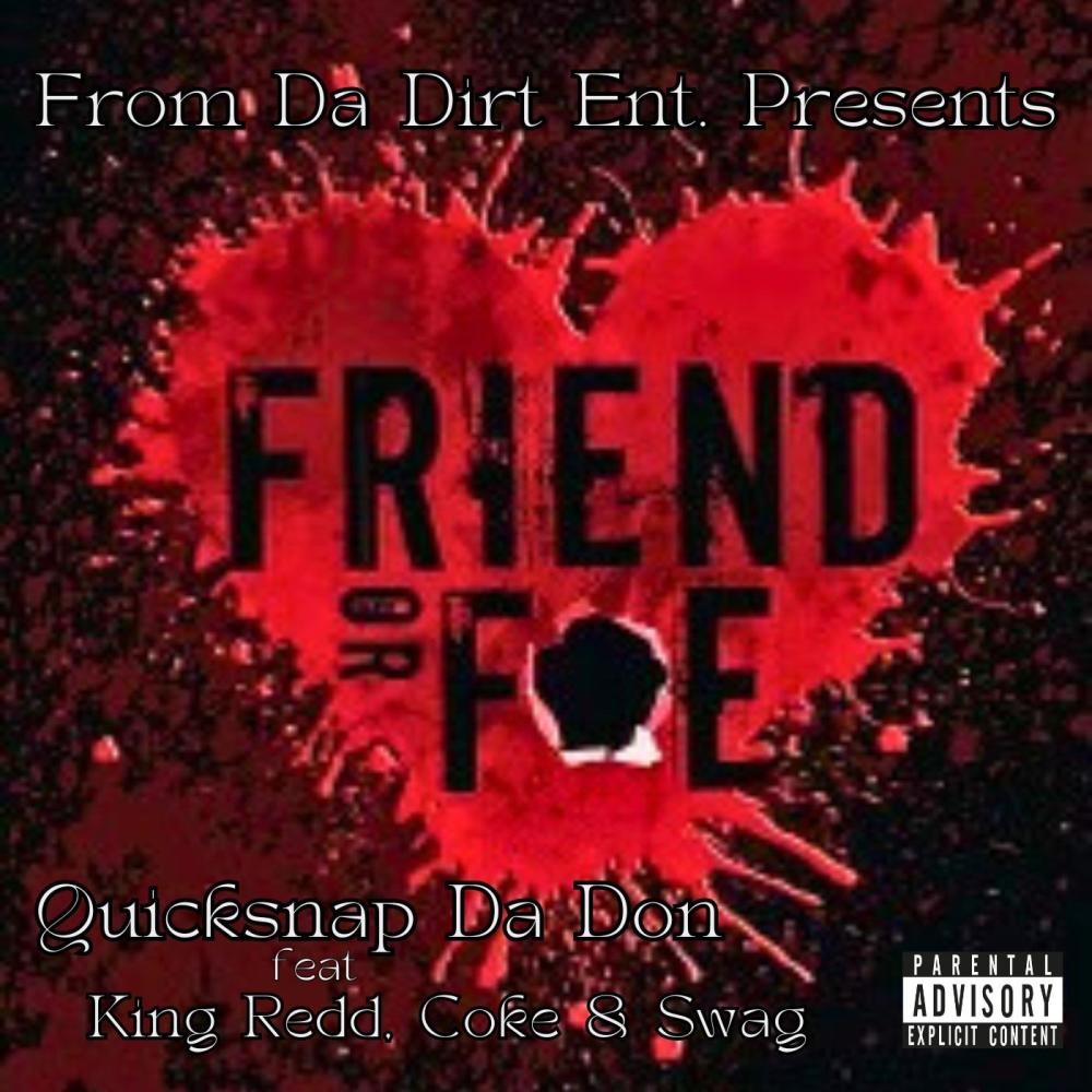 Friend Or Foe (feat. King Redd, Coke & Swag) (Explicit)