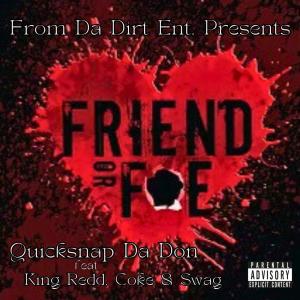 อัลบัม Friend Or Foe (feat. King Redd, Coke & Swag) [Explicit] ศิลปิน QuickSnap Da Don