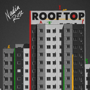 ดาวน์โหลดและฟังเพลง Rooftop (Explicit) พร้อมเนื้อเพลงจาก Nadia Rose