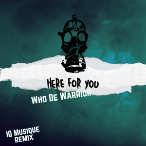 Who De Warrior的专辑Here For You